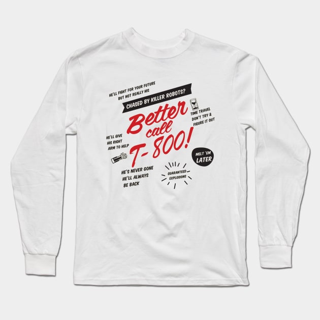 Better Call T-800! Long Sleeve T-Shirt by joefixit2